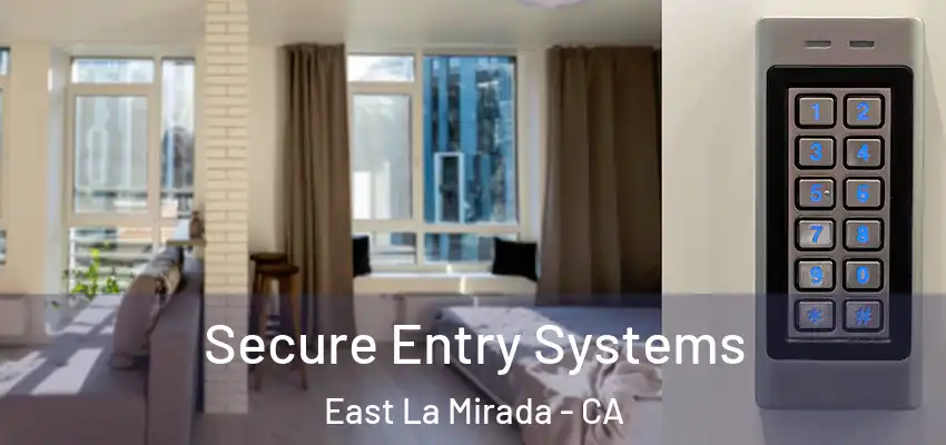  Secure Entry Systems East La Mirada - CA